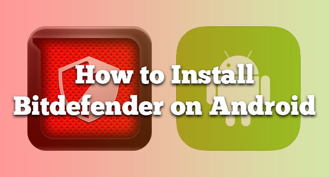 install Bitdefender on Android