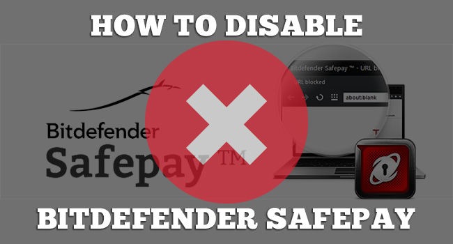 disable bitdefender safepay