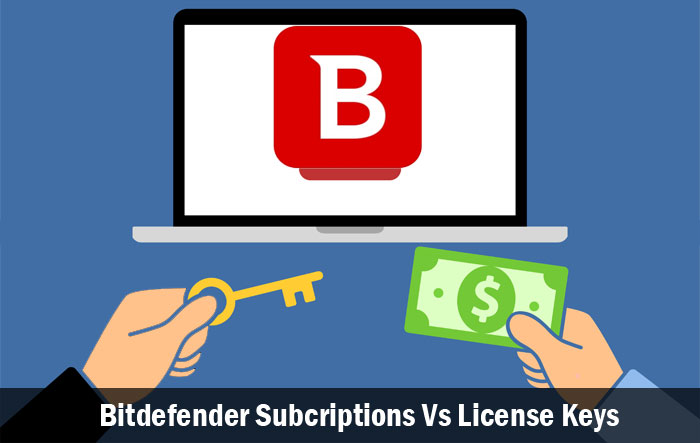 Bitdefender Subscriptions Vs License Keys