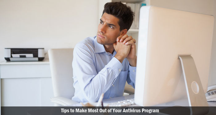 tips to make most out for antivirus program