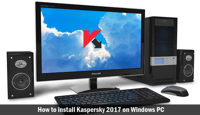 install Kaspersky 2017 on Windows PC