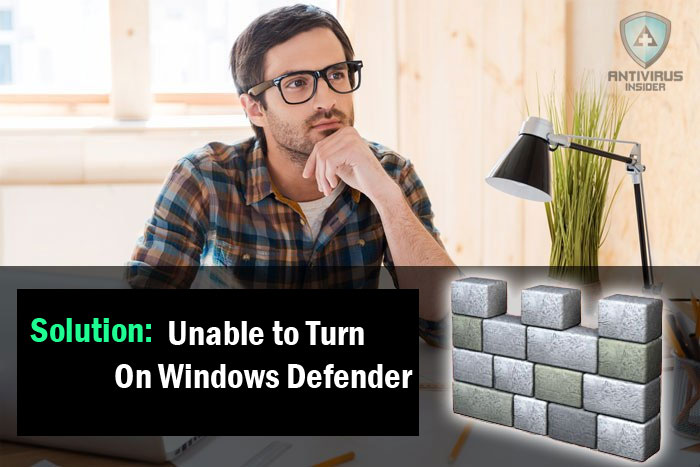 Unable to Turn On Windows Defender