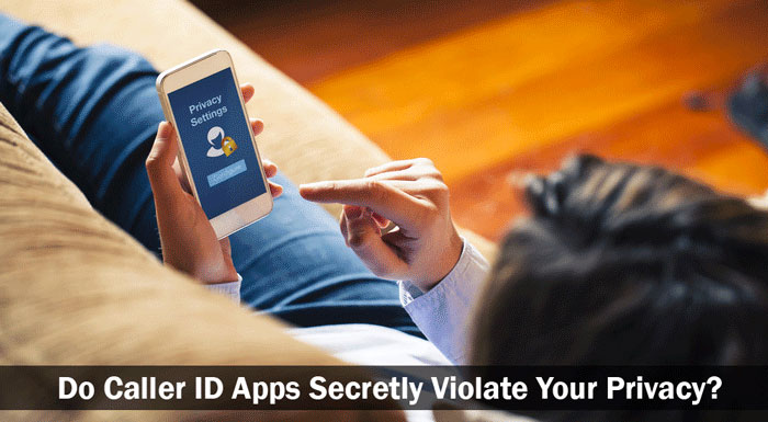 Do Caller ID Apps Like Truecaller Secretly Violate Your Privacy